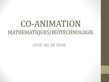 CO-ANIMATION MATHEMATIQUES/BIOTECHNOLOGIE
