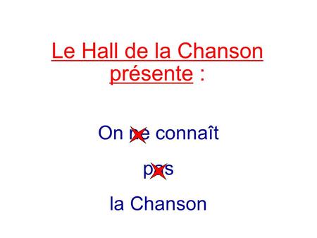 Le Hall de la Chanson présente : On ne connaît pas la Chanson.