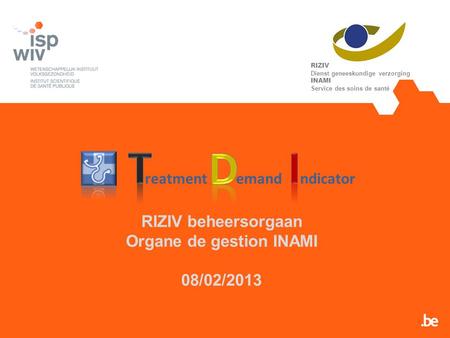 RIZIV beheersorgaan Organe de gestion INAMI 08/02/2013 RIZIV Dienst geneeskundige verzorging INAMI Service des soins de santé.