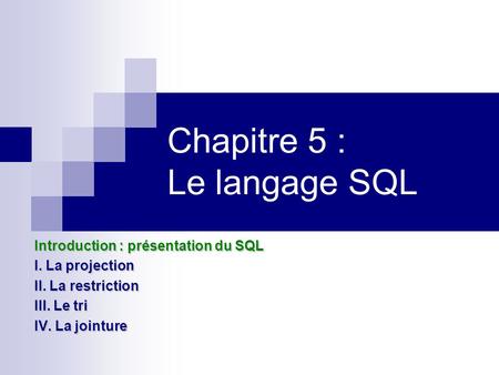 Chapitre 5 : Le langage SQL