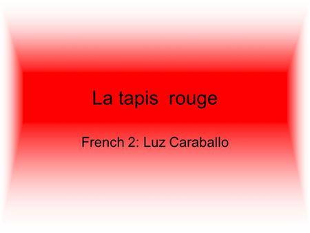La tapis rouge French 2: Luz Caraballo.