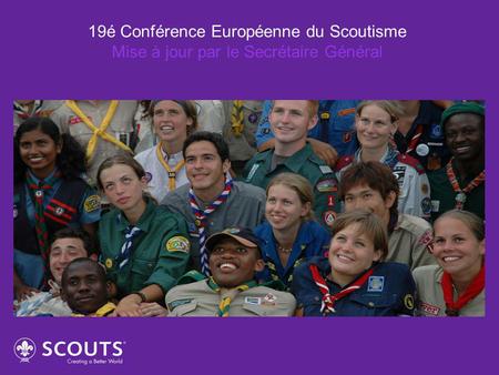 19é Conférence Européenne du Scoutisme Mise à jour par le Secrétaire Général.