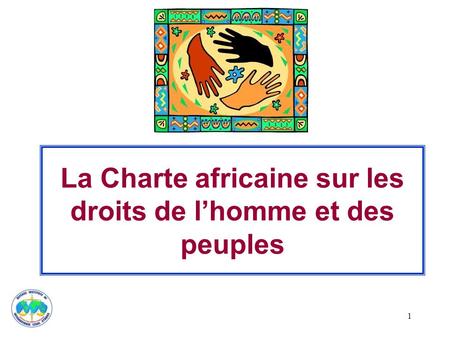 La Charte africaine sur les droits de l’homme et des peuples