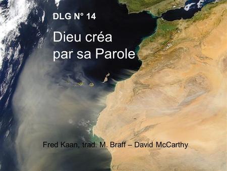 DLG N° 14 Dieu créa par sa Parole Fred Kaan, trad. M. Braff – David McCarthy.