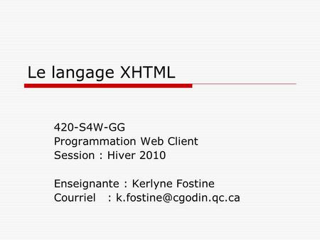 Le langage XHTML 420-S4W-GG Programmation Web Client