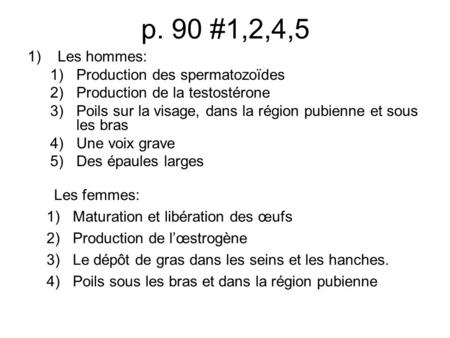 p. 90 #1,2,4,5 Les hommes: Production des spermatozoïdes