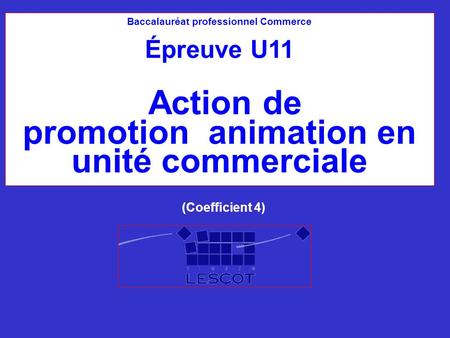 Action de promotion animation en unité commerciale Épreuve U11