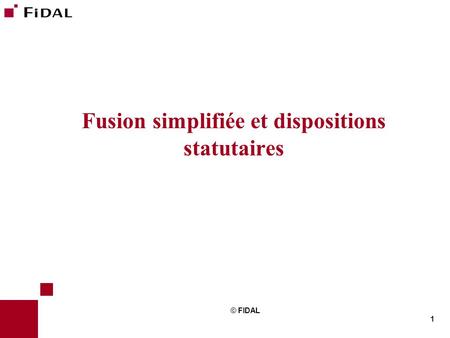 Fusion simplifiée et dispositions statutaires