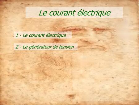 Le courant électrique 1 - Le courant électrique
