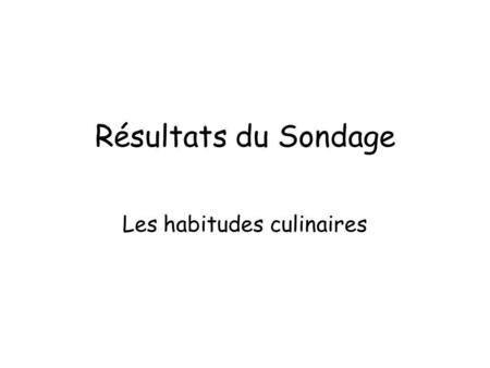 Résultats du Sondage Les habitudes culinaires. Prix moyens.