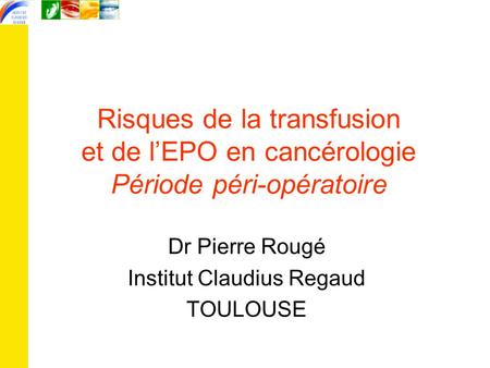 Dr Pierre Rougé Institut Claudius Regaud TOULOUSE