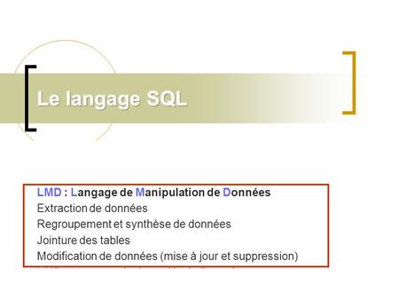 Le langage SQL LDD : Langage de Définition de Données