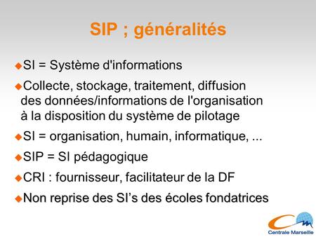SIP ; généralités SI = Système d'informations