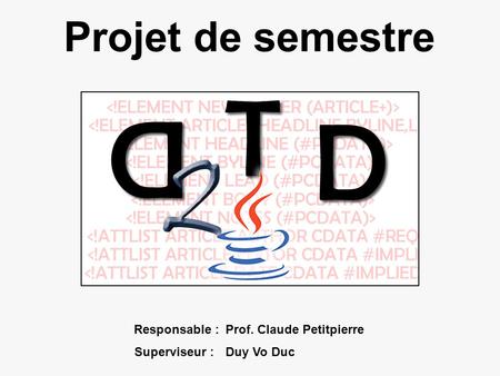 Projet de semestre Responsable :Prof. Claude Petitpierre Superviseur :Duy Vo Duc.