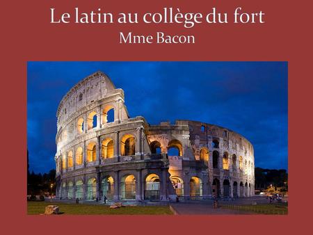 Le latin au collège du fort Mme Bacon