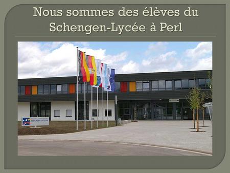 Nous sommes des élèves du Schengen-Lycée à Perl