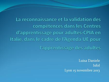 Luisa Daniele Isfol Lyon 15 novembre 2013. Les compétences des adultes (16-65 ans): l’Italie sur la scène internationale Figure 1: How proficient are.