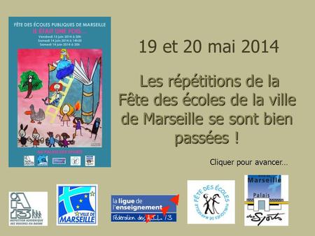 19 et 20 mai 2014  Les répétitions de la Fête des écoles de la ville de Marseille se sont bien passées ! en paca Cliquer pour avancer…