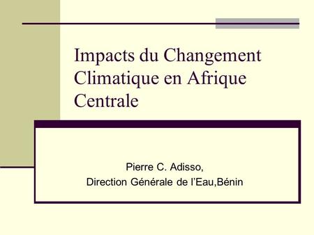 Impacts du Changement Climatique en Afrique Centrale