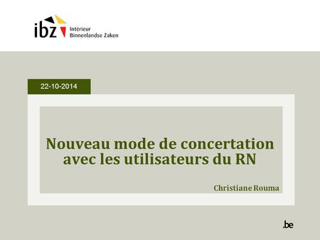 Nouveau mode de concertation avec les utilisateurs du RN Christiane Rouma 22-10-2014.