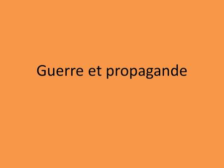 Guerre et propagande.