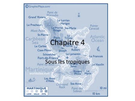 Chapitre 4 Sous les tropiques.