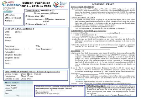 Bulletin d’adhésion 2014 – 2015 ou 2015  Création  Renouvellement Activités : ETAT CIVIL DE L’ADHERENT  Mr  Mme Nom : Prénom : Adresse : Code postal.