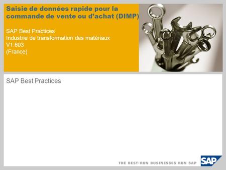 Saisie de données rapide pour la commande de vente ou d’achat (DIMP) SAP Best Practices Industrie de transformation des matériaux V1.603 (France) SAP.