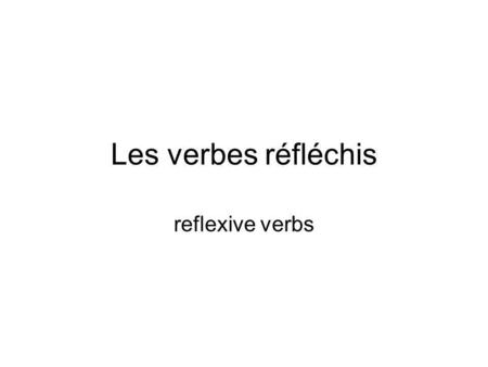Les verbes réfléchis reflexive verbs. se leverIls se lèvent.