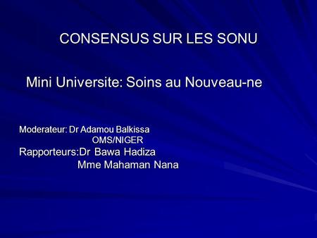 CONSENSUS SUR LES SONU Rapporteurs:Dr Bawa Hadiza Mme Mahaman Nana