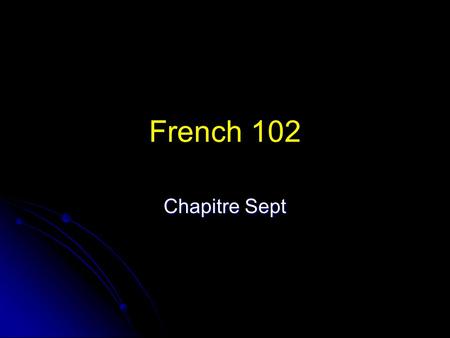 French 102 Chapitre Sept. Grammar Slides Chapitre 7 – La vie professionnelle.