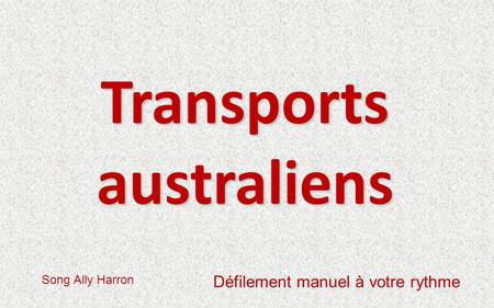 Transports australiens Song Ally Harron Défilement manuel à votre rythme.