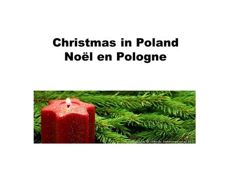 Christmas in Poland Noël en Pologne. Christmas Eve Le réveillon de Noël Christmas Eve is the most important day of Christmas for Poles. Le réveillon de.