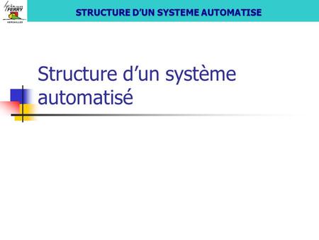 Structure d’un système automatisé