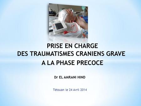 DES TRAUMATISMES CRANIENS GRAVE