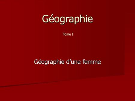 Géographie d’une femme