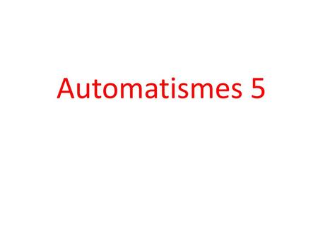 Automatismes 5.