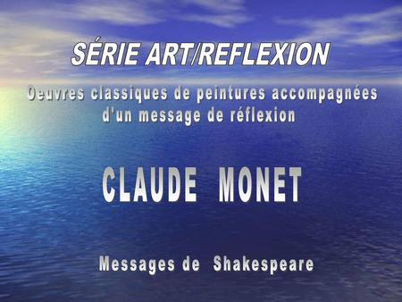 SÉRIE ART/REFLEXION CLAUDE MONET