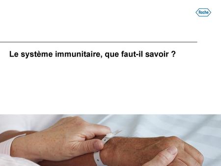 Le système immunitaire, que faut-il savoir ?