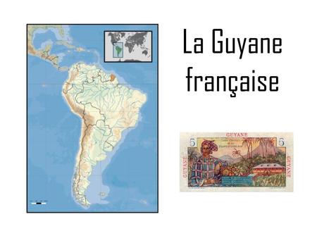 La Guyane française.