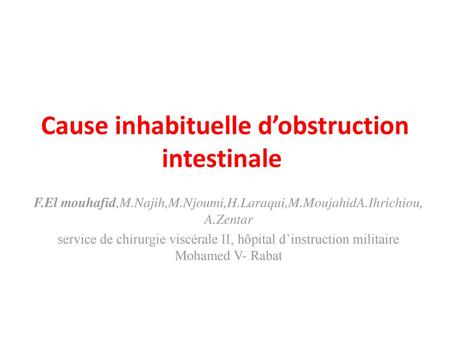 Cause inhabituelle d’obstruction intestinale