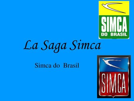 La Saga Simca Simca do Brasil.