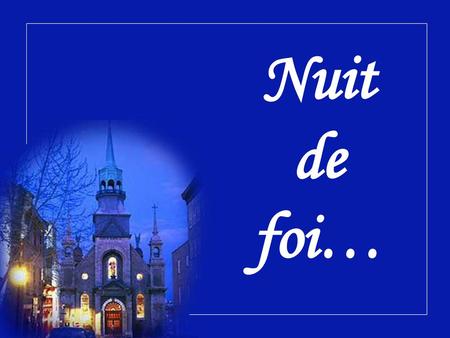 Nuit de foi….