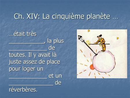 Ch. XIV: La cinquième planète …