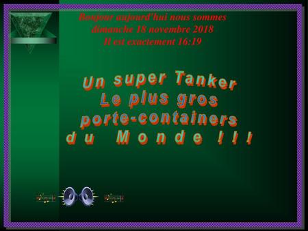 Un super Tanker Le plus gros porte-containers d u M o n d e ! ! !