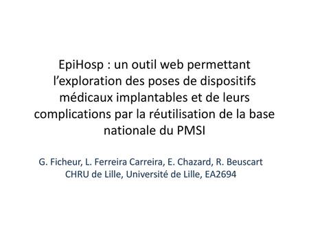 EpiHosp : un outil web permettant l’exploration des poses de dispositifs médicaux implantables et de leurs complications par la réutilisation de la base.