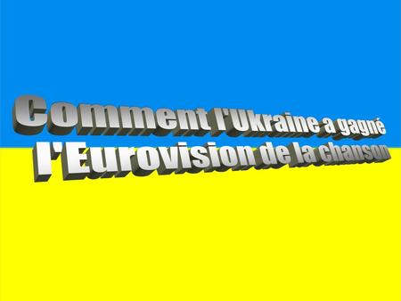 Comment l'Ukraine a gagné l'Eurovision de la chanson