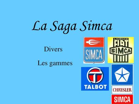 La Saga Simca Divers Les gammes.