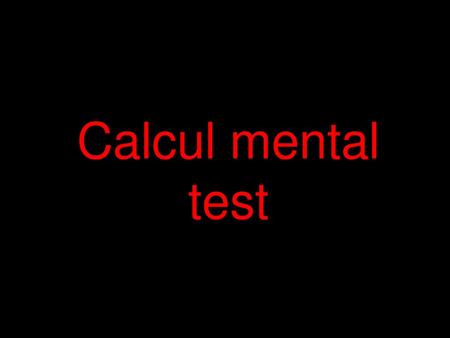 Calcul mental test.