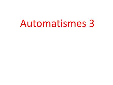 Automatismes 3.